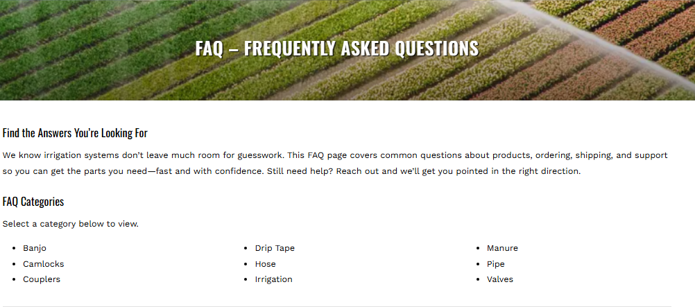 FAQ Image | IrrigationSupplyParts.com -- Irrigation Fittings, Camlock, Ringlock, Drip Irrigation, Valves, Gauges Frequently Asked Questions